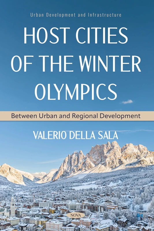 Host Cities of the Winter Olympics: Between Urban and Regional Development (Urban Development and Infrastructure Series)