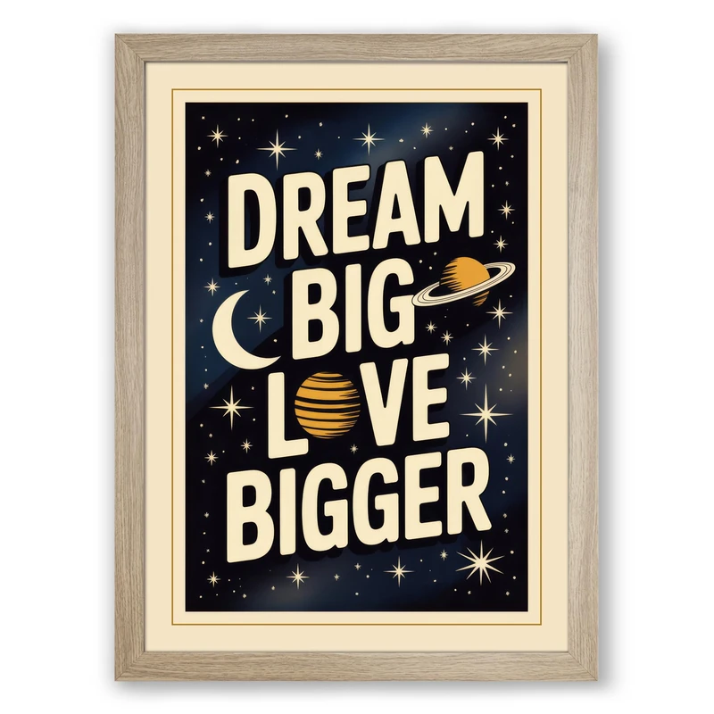 Dream Big Love Bigger Typography Framed Wall Art Print A1 (84.1×59.4cm) Oak, Wall Decor for Living Room, Bedroom, Office & Home, Ready to Hang, Art Gift