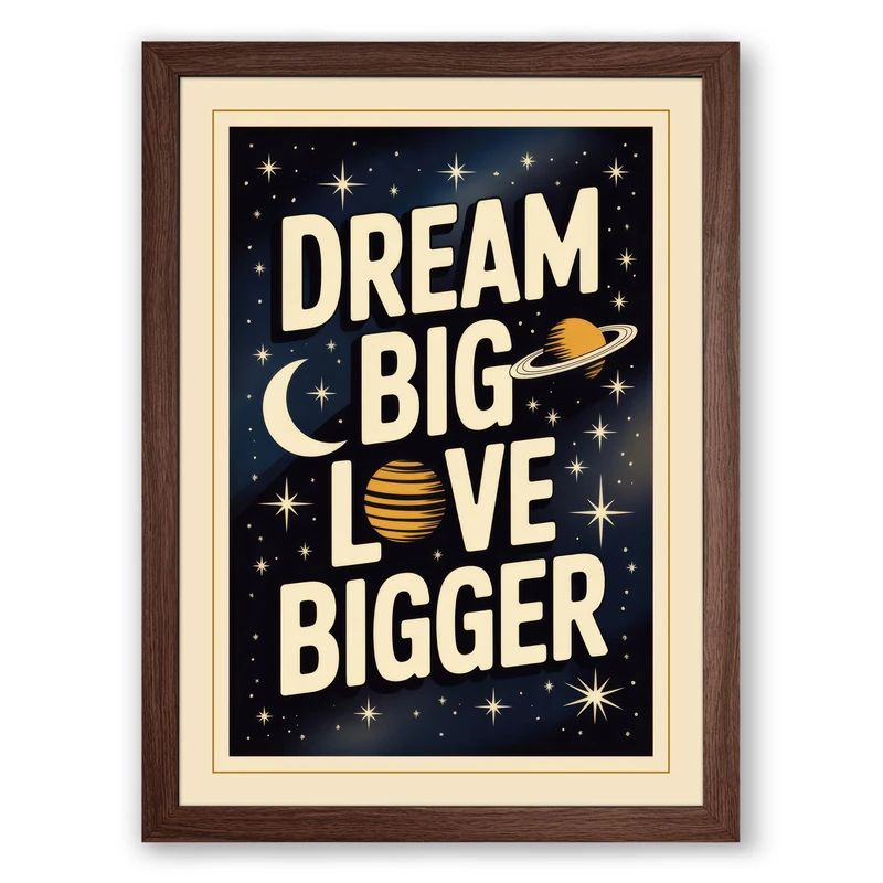Dream Big Love Bigger Typography Framed Wall Art Print A1 (84.1×59.4cm) Walnut, Wall Decor for Living Room, Bedroom, Office & Home, Ready to Hang, Art Gift