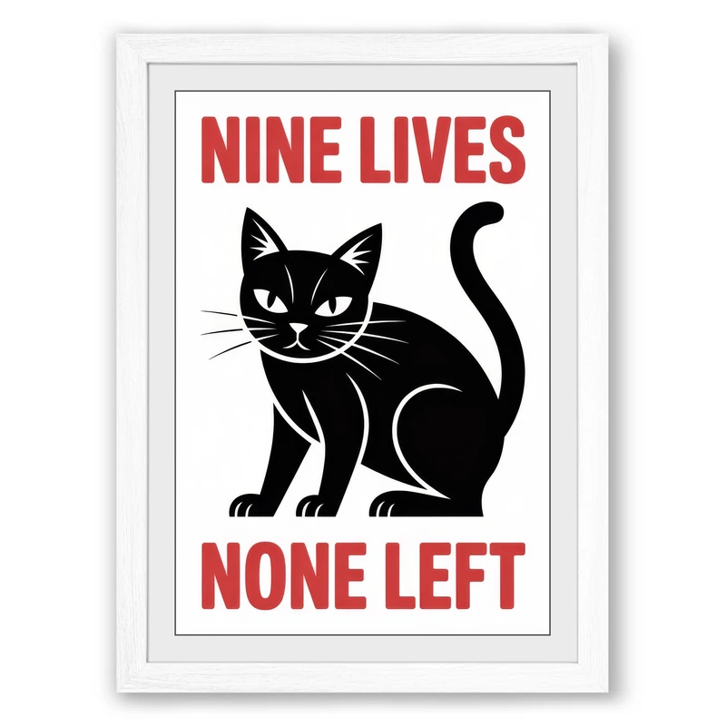 Nine Lives None Left Typography Framed Wall Art Print A1 (84.1×59.4cm) White, Wall Decor for Living Room, Bedroom, Office & Home, Ready to Hang, Art Gift - Image 1
