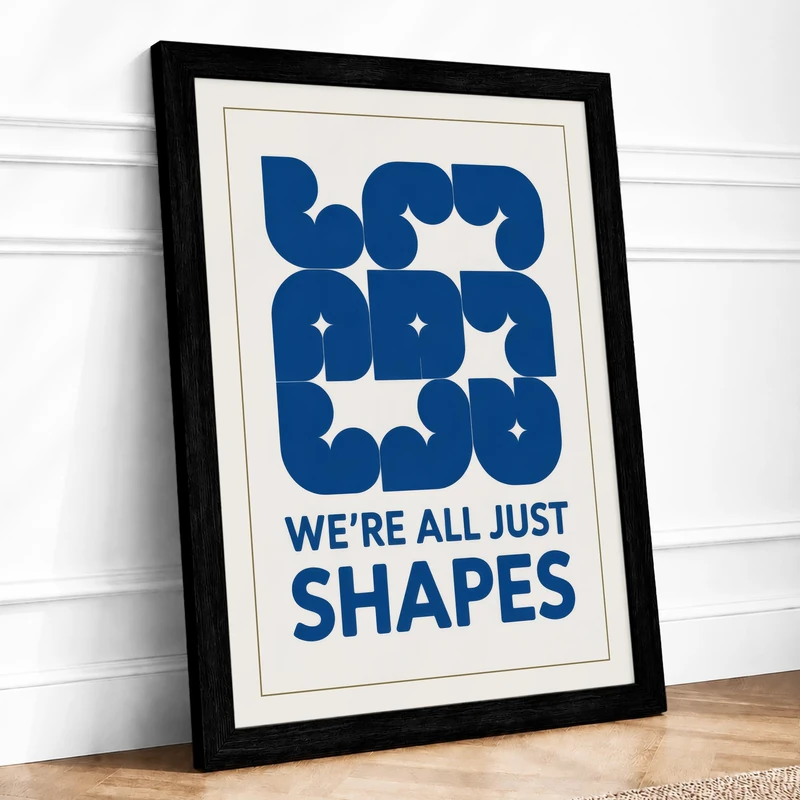 We're All Just Shapes Minimalist Framed Wall Art Print A1 (84.1×59.4cm) Black, Wall Decor for Living Room, Bedroom, Office & Home, Ready to Hang, Art Gift