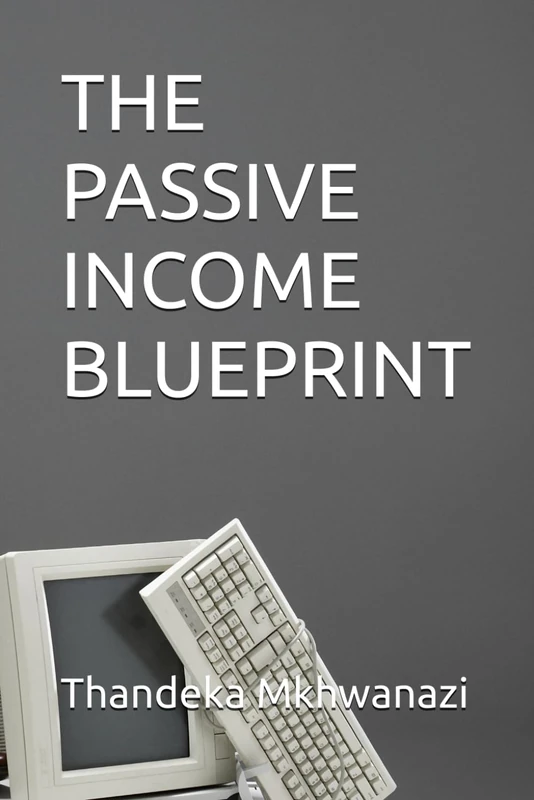 THE PASSIVE INCOME BLUEPRINT