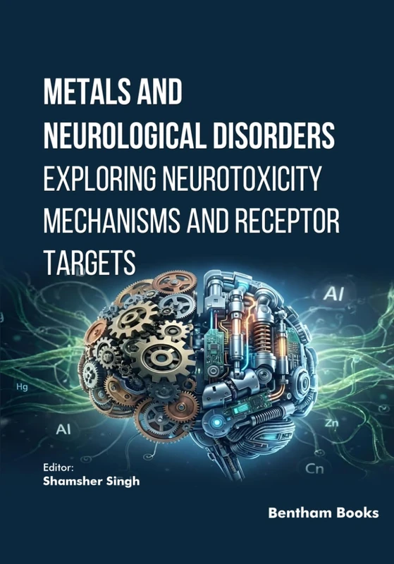 Metals and Neurological Disorders: Exploring Neurotoxicity Mechanisms and Receptor Targets - Image 1