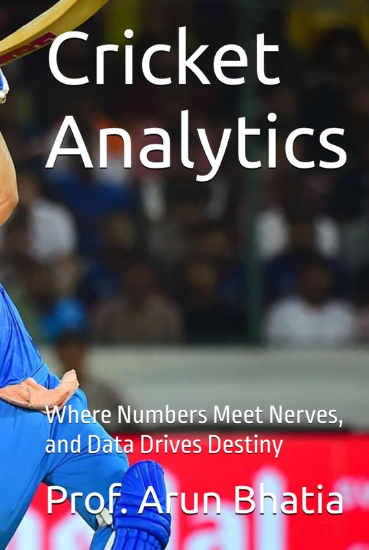 Cricket Analytics: Where Numbers Meet Nerves, and Data Drives Destiny