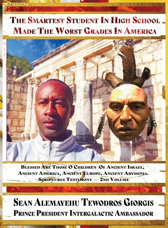 The Smartest Student in High School Made the Worst Grades in America.: Blessed Are Those O Children Ancient Israel, Ancient America, Ancient Europe, ... Abyssinia. Scriptures Testimony - 2nd Volume - Image 1
