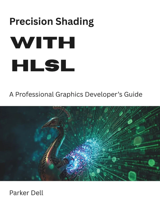 Precision Shading with HLSL: A Professional Graphics Developer’s Guide (The Modern Systems Engineering)