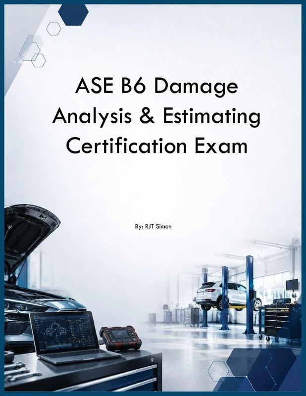 ASE B6 Damage Analysis & Estimating Certification Exam - Image 1
