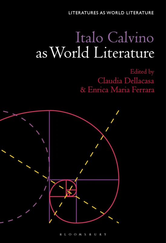 Italo Calvino as World Literature (Literatures as World Literature)