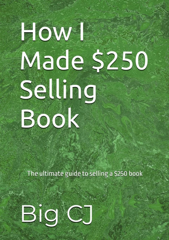 How I Made $250 Selling Book: The ultimate guide to selling a $250 book
