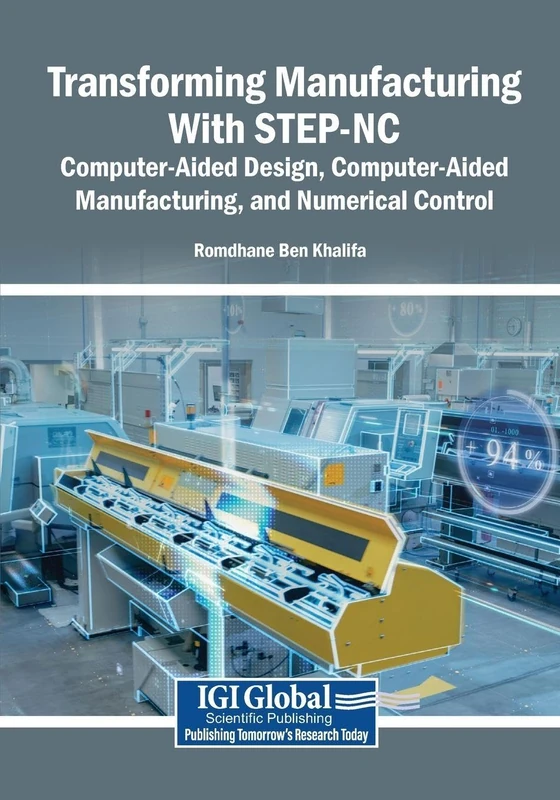 Transforming Manufacturing With STEP-NC: Computer-Aided Design, Computer-Aided Manufacturing, and Numerical Control - Image 1