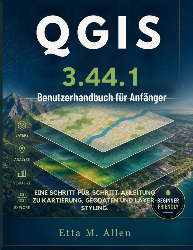 QGIS 3.44.1 Benutzerhandbuch für Anfänger: Eine Schritt-für-Schritt-Anleitung zu Kartierung, Geodaten und Layer-Styling. - Image 1