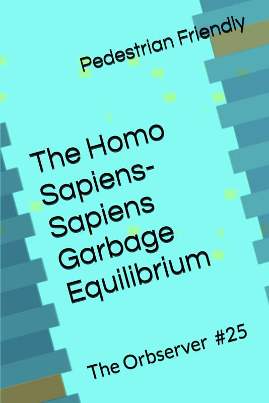 The Homo Sapiens-Sapiens Garbage Equilibrium: 25 (The Orbserver) - Image 1