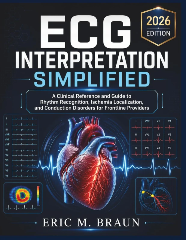 ECG Interpretation Simplified: A Clinical Reference and Guide to Rhythm Recognition, Ischemia Localization, and Conduction Disorders for Frontline Providers - Image 1