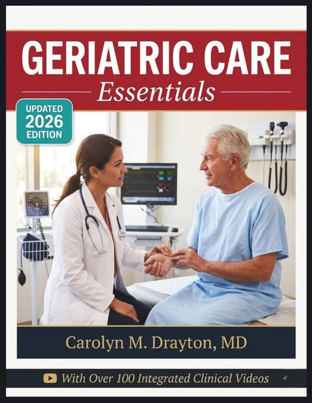 GERIATRIC CARE ESSENTIALS: A Complete Guide to Understanding Aging, Managing Common Conditions, and Delivering Person-Centered Care in Home, Community, and Clinical Settings - Image 1