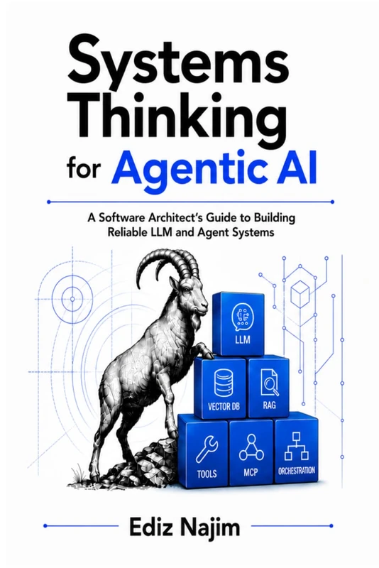Systems Thinking for Agentic AI: A Software Architect’s Guide to Building Reliable LLM and Agent Systems