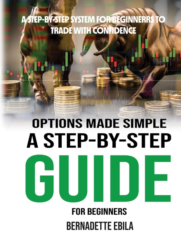 OPTIONS MADE SIMPLE: A Step by Step Guide for Beginners