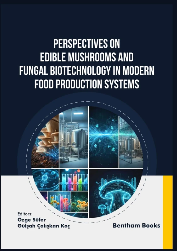 Perspectives on Edible Mushrooms and Fungal Biotechnology in Modern Food Production Systems