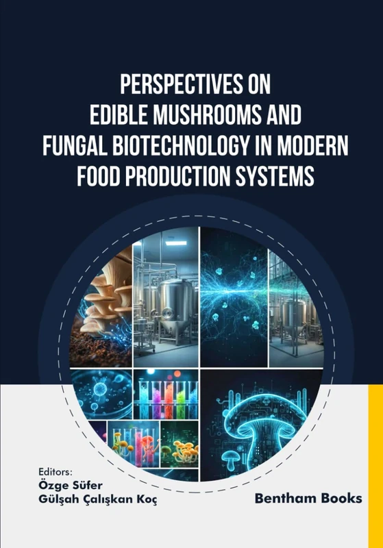 Perspectives on Edible Mushrooms and Fungal Biotechnology in Modern Food Production Systems