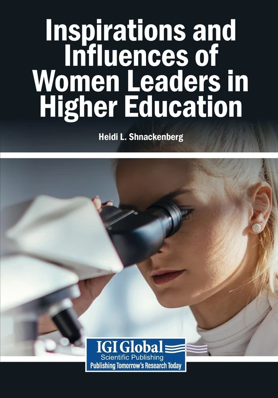 Inspirations and Influences of Women Leaders in Higher Education
