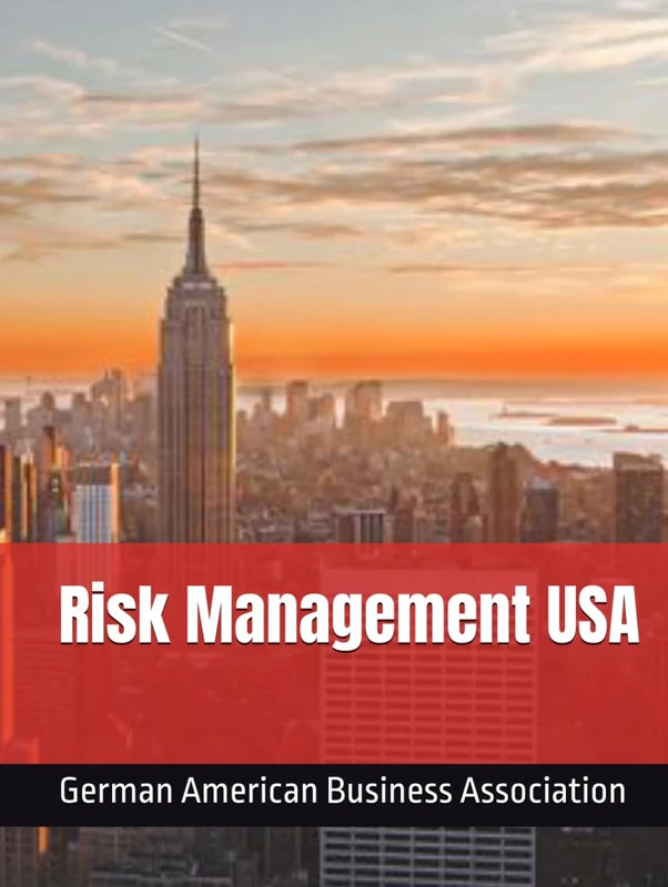 Risk Management USA (German American Business Association - Der USA Markt)
