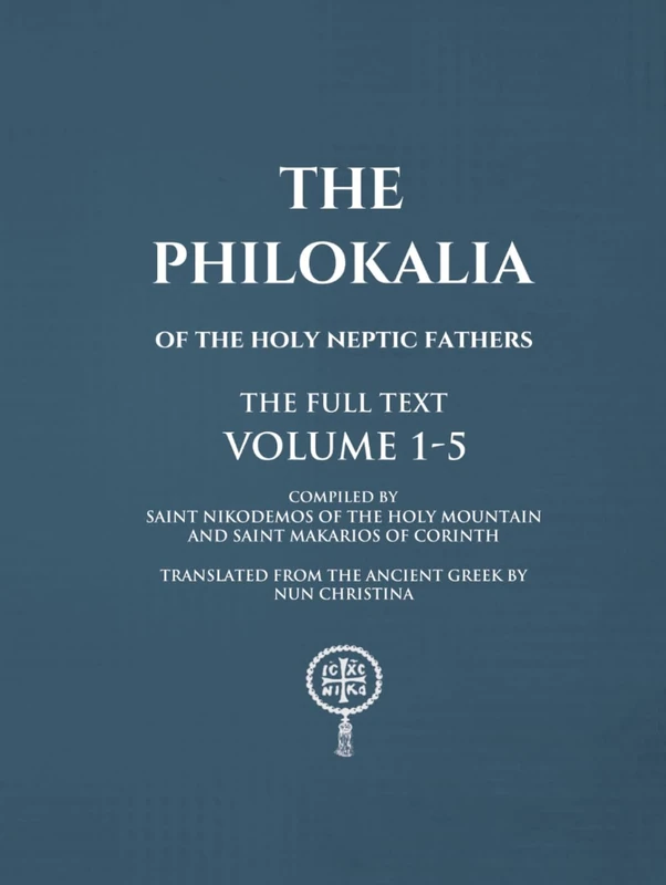 The Philokalia Volumes 1 - 5 The FULL Text