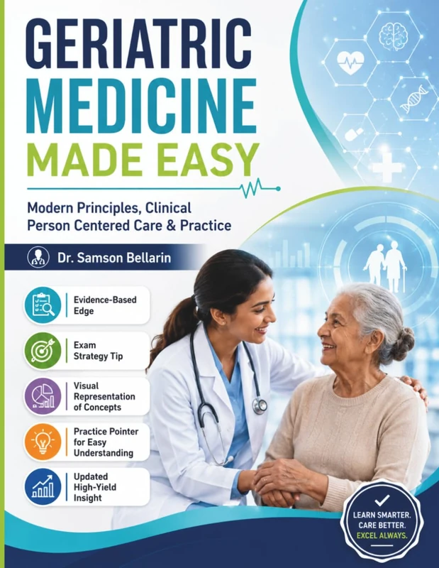Geriatric Medicine Made Easy: Modern Principles, Clinical Person Centered Care & Practice