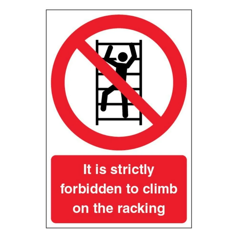 V Safety Glow In The Dark It Is Strictly Forbidden To Climb On The Racking Sign - 400 x 600 mm - Made From Standard Glow Rigid Plastic - Prohibition Signage - Made in Britain