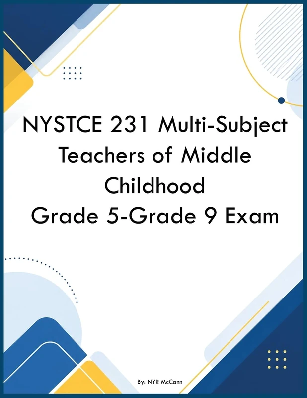 NYSTCE 231 Multi-Subject Teachers of Middle Childhood Grade 5-Grade 9 Exam - Image 1