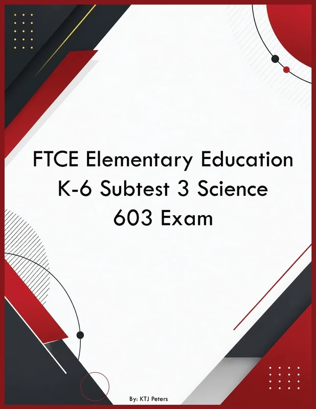 FTCE Elementary Education K-6 Subtest 3 Science 603 Exam - Image 1