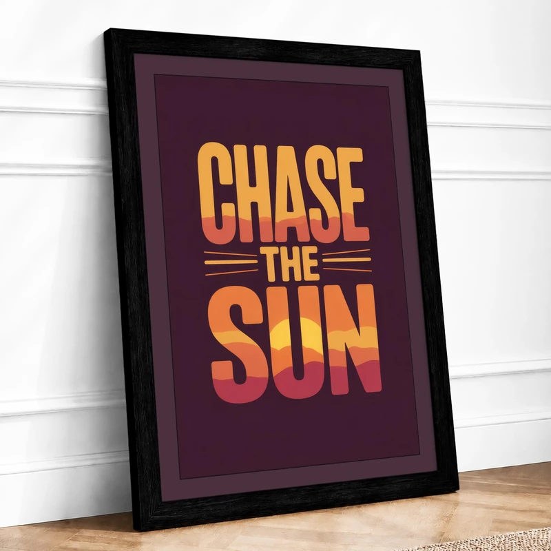 Chase the Sun Typography Framed Wall Art Print A1 (84.1×59.4cm) Black, Wall Decor for Living Room, Bedroom, Office & Home, Ready to Hang, Art Gift - Image 1