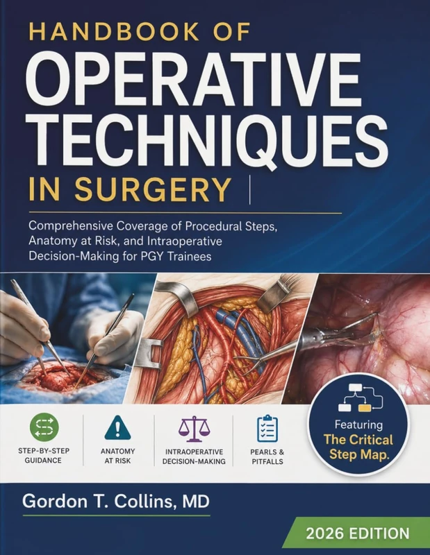 Handbook of Operative Techniques in Surgery 2026: Comprehensive Coverage of Procedural Steps, Anatomy at Risk, and Intraoperative Decision-Making for PGY Trainees - Image 1