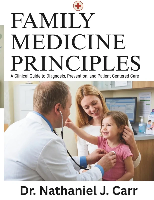Family Medicine Principles: A Clinical Guide to Diagnosis, Prevention, and Patient-Centered Care - Image 1