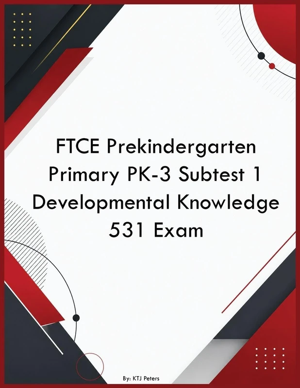 FTCE Prekindergarten Primary PK-3 Subtest 1 Developmental Knowledge 531 Exam - Image 1