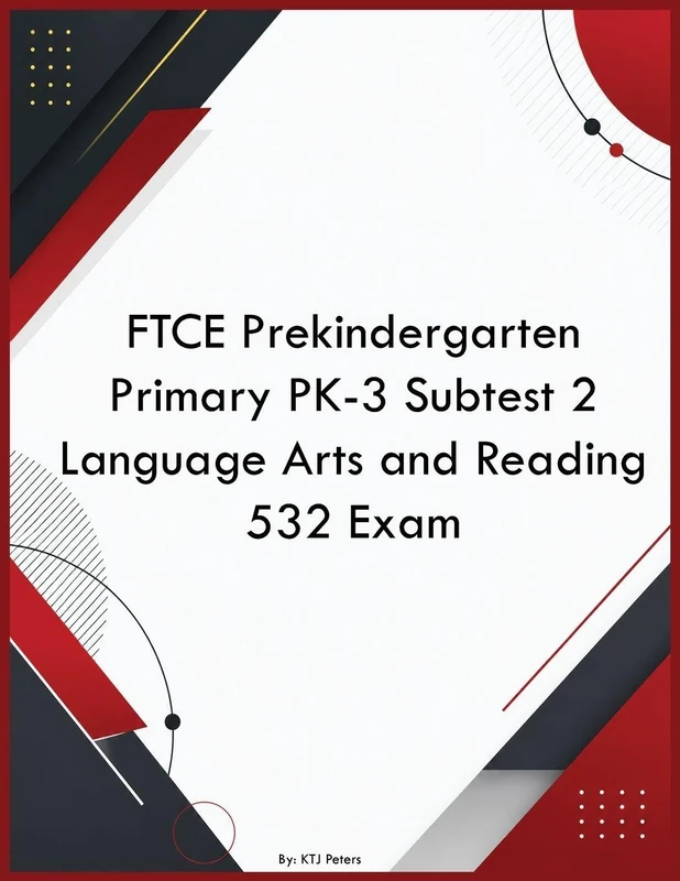 FTCE Prekindergarten Primary PK-3 Subtest 2 Language Arts and Reading 532 Exam - Image 1