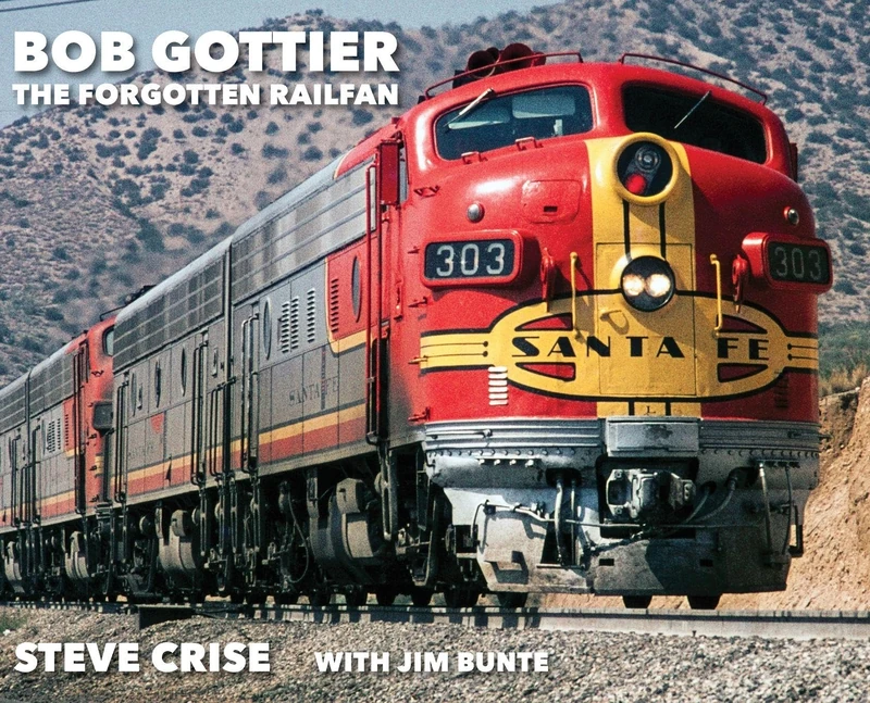 Bob Gottier, The Forgotten Railfan - Image 1
