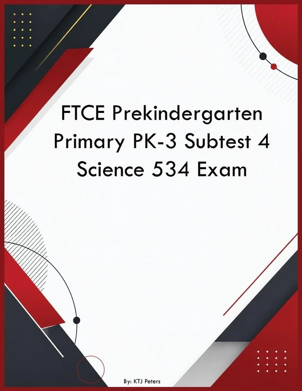 FTCE Prekindergarten Primary PK-3 Subtest 4 Science 534 Exam - Image 1
