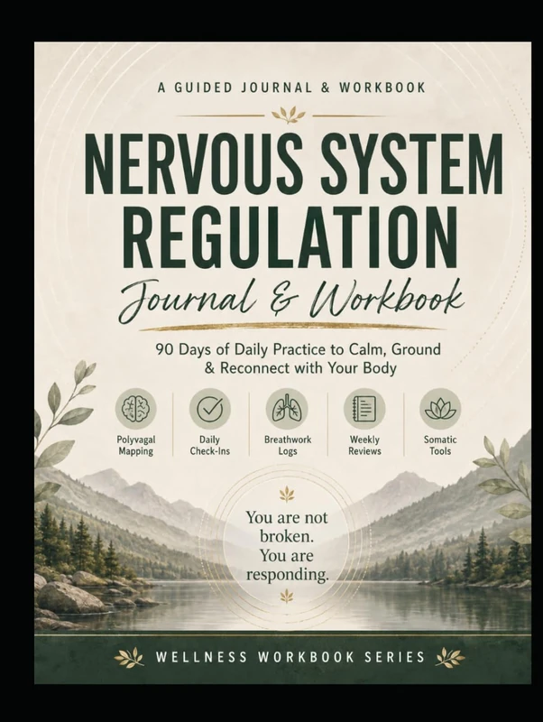 Nervous System Regulation Journal & Workbook: 90 Days of Daily Practice to Calm, Ground & Reconnect with Your Body