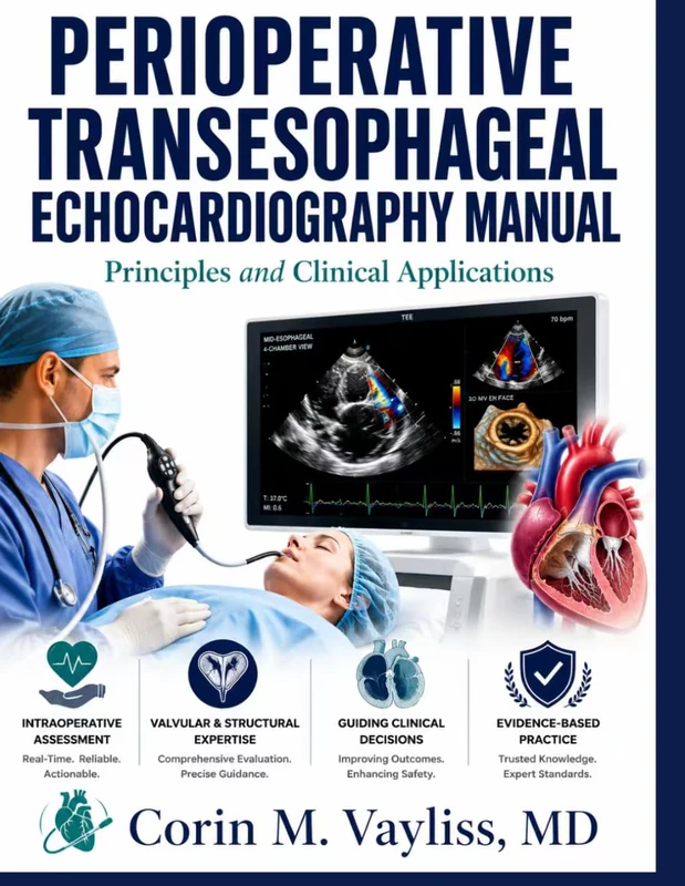 PERIOPERATIVE TRANSESOPHAGEAL ECHOCARDIOGRAPHY MANUAL: Principles and Clinical Applications