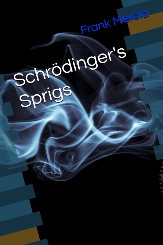 Schrödinger's Sprigs: "In the Quantum World, nothing is certain...until you peek!" - Image 1