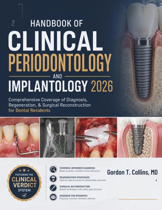 Handbook of Clinical Periodontology and Implantology 2026: Comprehensive Coverage of Diagnosis, Regeneration, & Surgical Reconstruction for Dental Residents