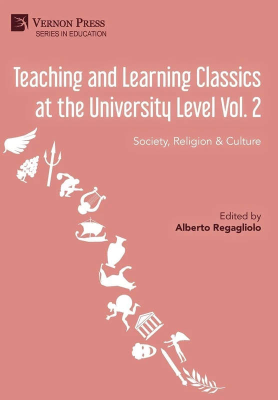 Teaching and Learning Classics at the University Level Vol. 2: Society, Religion & Culture (Education) - Image 1