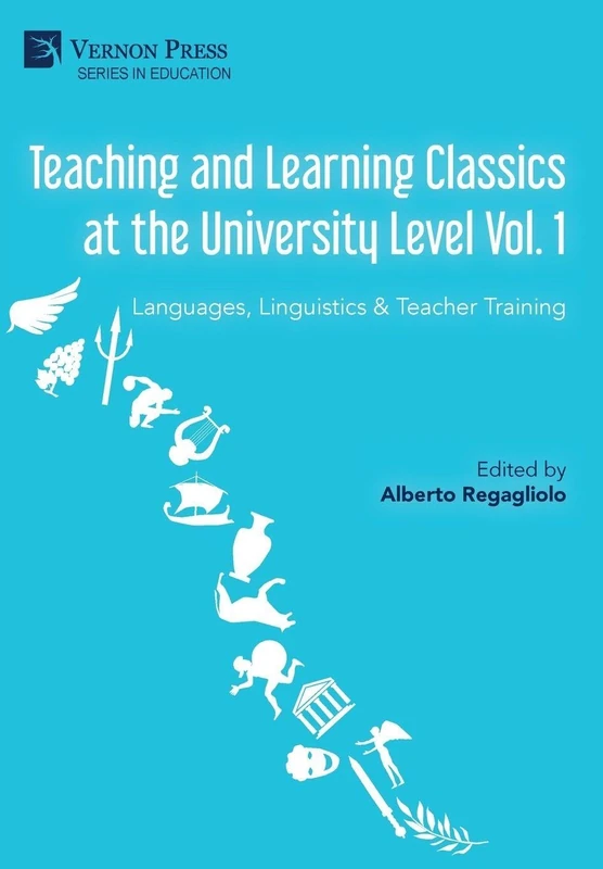 Teaching and Learning Classics at the University Level Vol. 1: Languages, Linguistics & Teacher Training (Education) - Image 1