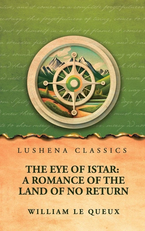 The Eye of Istar: A Romance of the Land of No Return: A Romance of the Land of No Return by William Le Queux - Image 1