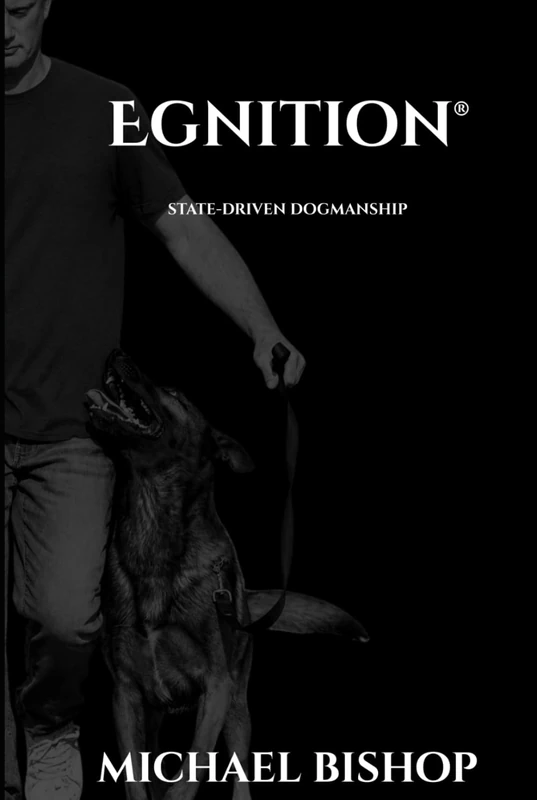 Egnition®: State-Driven Dogmanship