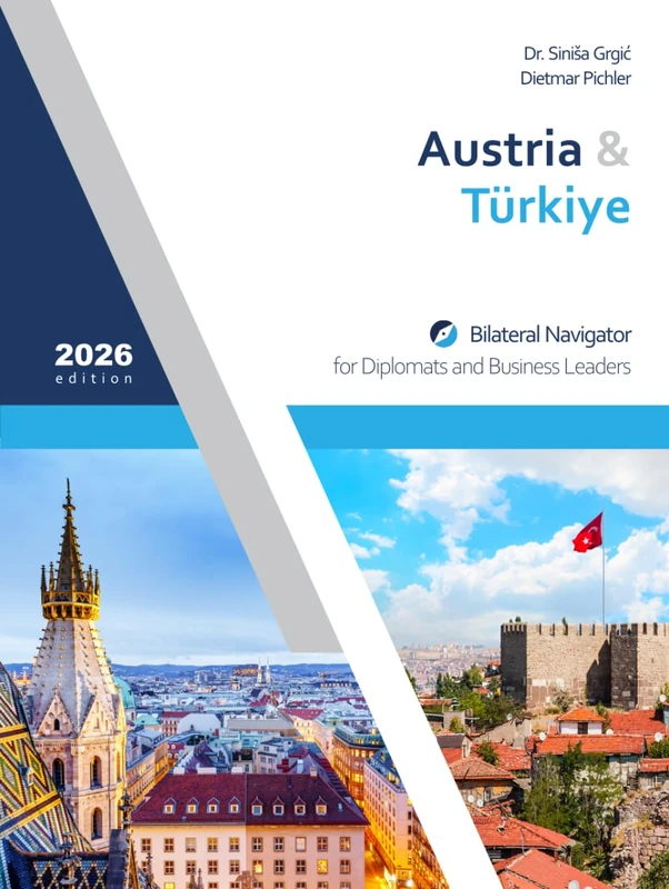 Austria & Türkiye: Bilateral Navigator for Diplomats and Business Leaders, 2026 edition