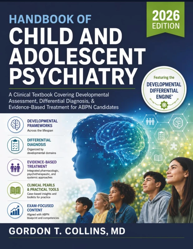 Handbook Of Child And Adolescent Psychiatry 2026: A Clinical Textbook Covering Developmental Assessment, Differential Diagnosis, & Evidence-Based Treatment for ABPN Candidates - Image 1