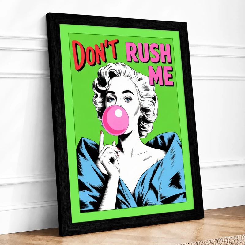 Don't Rush Me Pop Art Framed Wall Art Print A1 (84.1×59.4cm) Black, Wall Decor for Living Room, Bedroom, Office & Home, Ready to Hang, Art Gift - Image 1