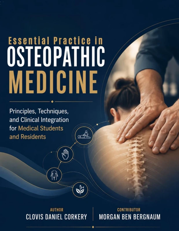 ESSENTIAL PRACTICE IN OSTEOPATHIC MEDICINE: Principles, Techniques, and Clinical Integration for Medical Students and Residents - Image 1