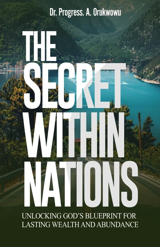 The Secret Within Nations: Unlocking God’s Blueprint for Lasting Wealth and Abundance - Image 1