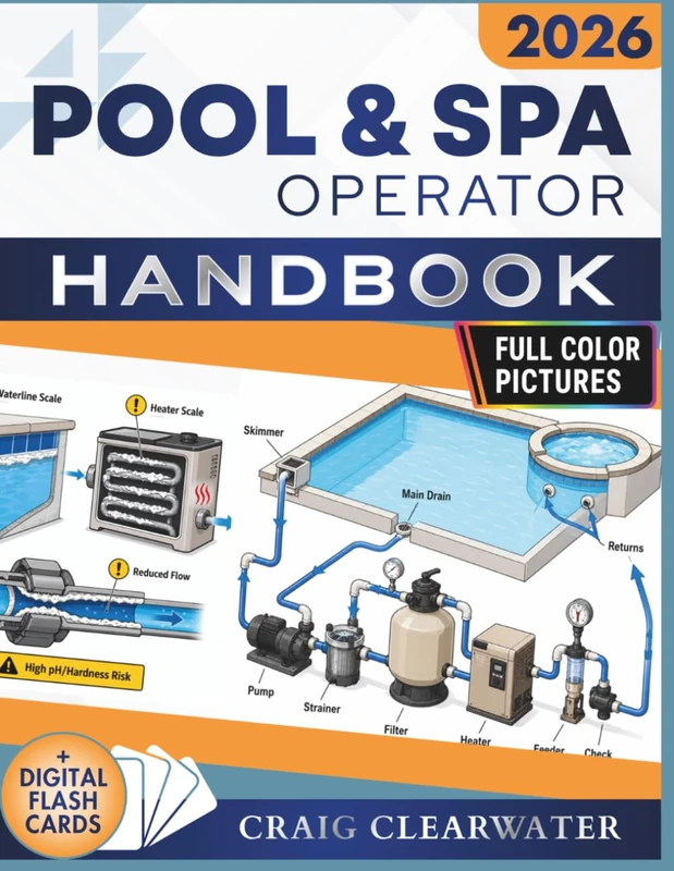 POOL AND SPA OPERATOR HANDBOOK: Full-Color Illustrated Operator’s Guide to Pool Chemistry, Spa Care, Equipment Maintenance, Safety Compliance, Troubleshooting, and Crystal Clear Water Management
